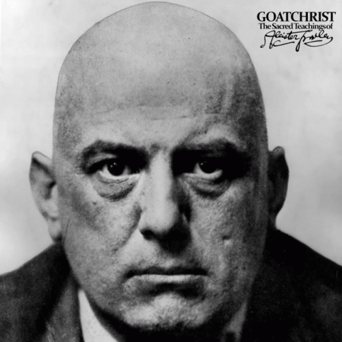 Goatchrist (UK) : The Sacred Teachings of Aleister Crowley